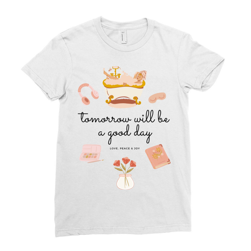 Tomorrow Will Be A Good Day Yellow Ladies Fitted T-Shirt by imeschbrediox | Artistshot