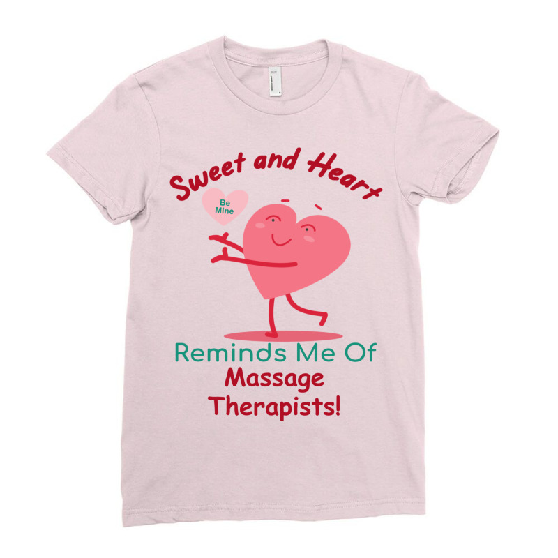 Massage Therapist Valentines Day Candy Sweet And H Ladies Fitted T-Shirt by mitilykhena | Artistshot