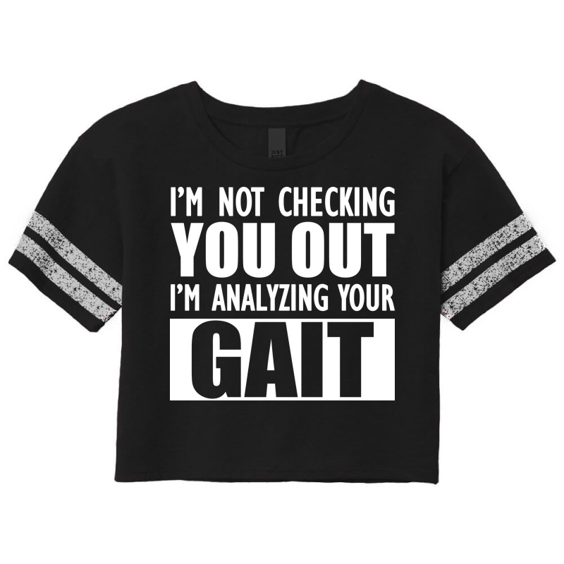 Physical Therapist Im Not Checking You Out Im Anal Scorecard Crop Tee by mitilykhena | Artistshot