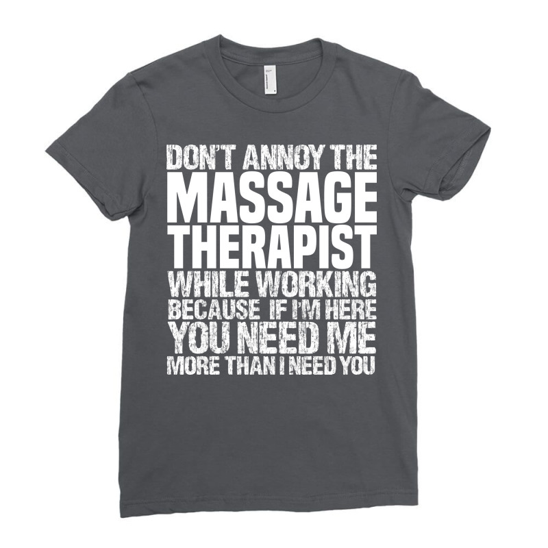 Dont Annoy The Massage Therapist Girl Ladies Fitted T-Shirt by bobsusherenm | Artistshot