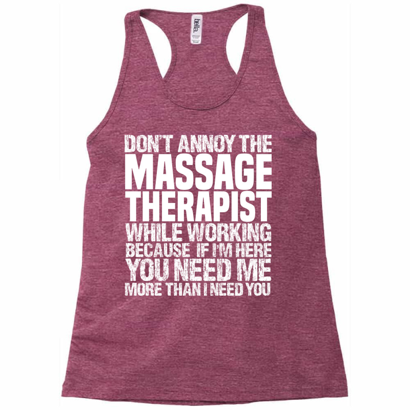 Dont Annoy The Massage Therapist Girl Racerback Tank by bobsusherenm | Artistshot