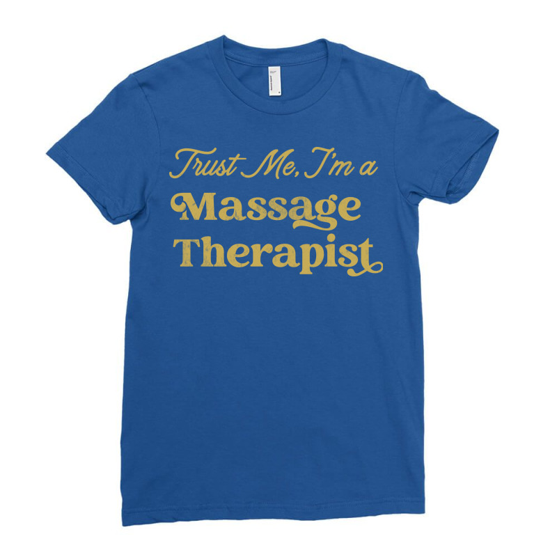 Massage Therapist Trust Me Design Cute Ladies Fitted T-Shirt by isbertarevs9 | Artistshot