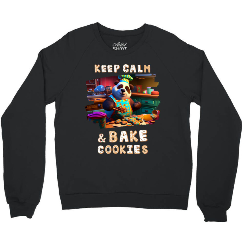 Keep Calm And Bake Cookies49 Crewneck Sweatshirt | Artistshot