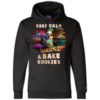 Keep Calm And Bake Cookies49 Champion Hoodie | Artistshot