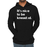 Massage Therapistits Nice To Be Kneaded Funny Desi Lightweight Hoodie | Artistshot