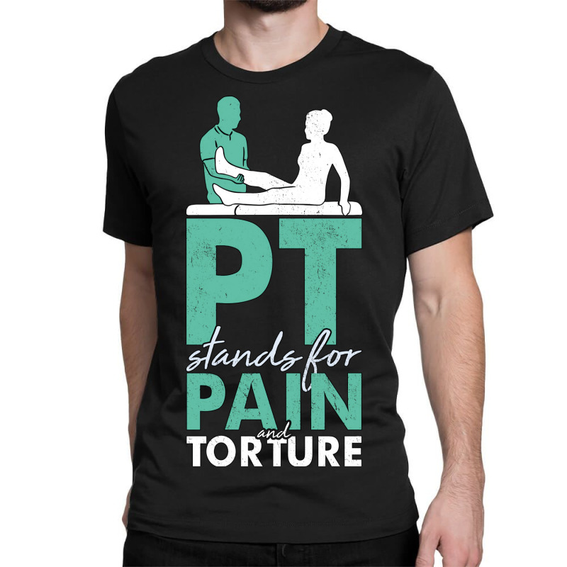 Physical Therapist Speech And Massage Therapy Chir Classic T-shirt by cojtihoskinc | Artistshot