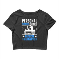 Personal Torture Instructor Physiotherapist Physio Crop Top | Artistshot