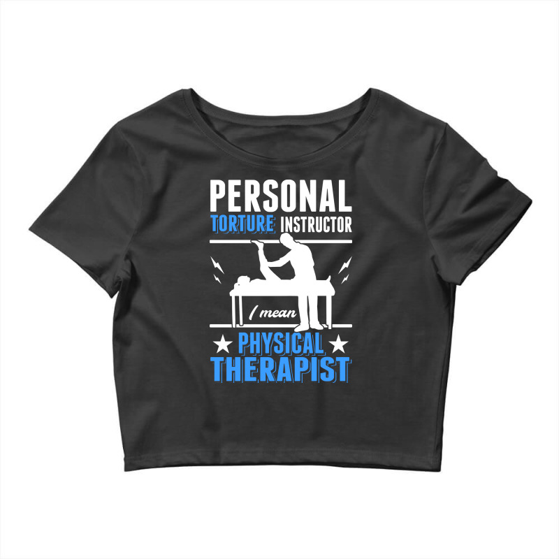 Personal Torture Instructor Physiotherapist Physio Crop Top by hmodbusunto | Artistshot