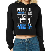 Personal Torture Instructor Physiotherapist Physio Cropped Hoodie | Artistshot