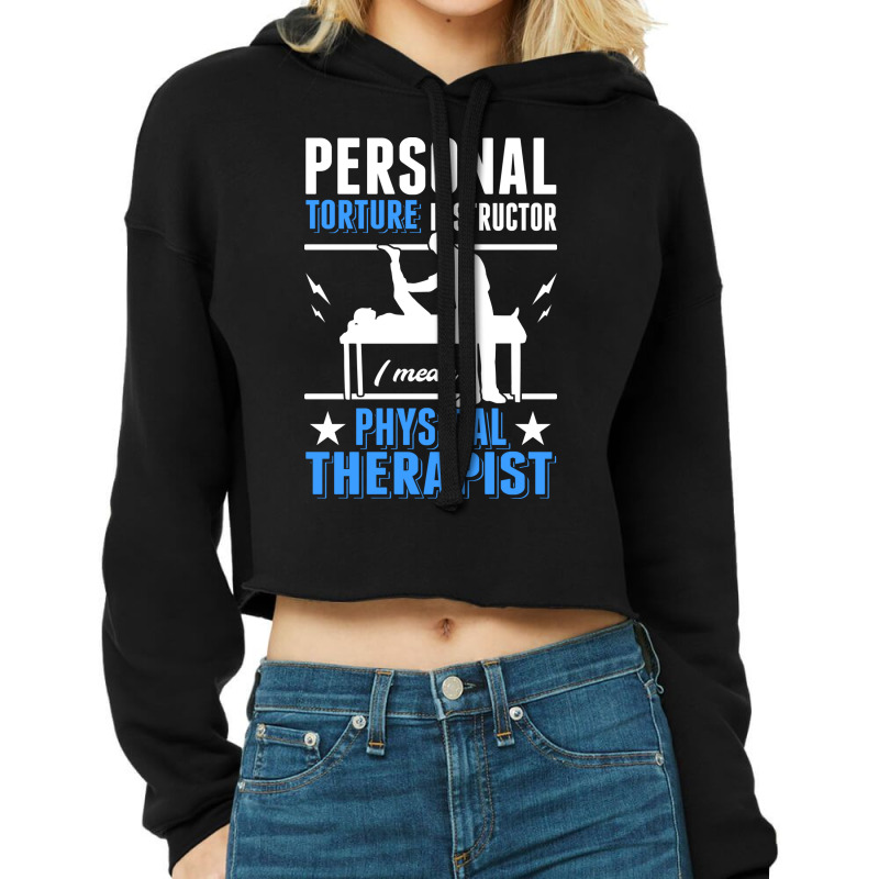 Personal Torture Instructor Physiotherapist Physio Cropped Hoodie by hmodbusunto | Artistshot