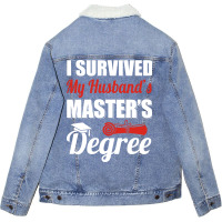 I Survived My Husbands Masters Degree Masters Grad Unisex Sherpa-lined Denim Jacket | Artistshot