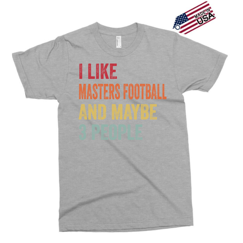 I Like Masters Football Maybe 3 People Masters Foo Exclusive T-shirt by bajlanpyszd | Artistshot