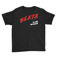 Death Is All Around  Meme Parody Nihilist Design Youth Tee | Artistshot