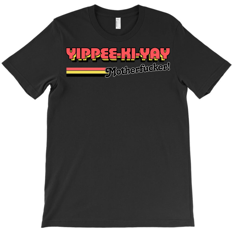 Die Hard Yippee Ki Yay Motherfucker  80s Movie Quo T-shirt | Artistshot