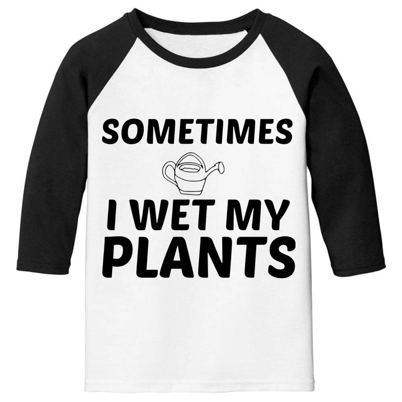 Wet My Plants Youth 3/4 Sleeve by kuncilawang | Artistshot