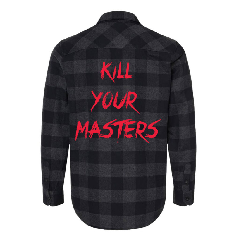 Kill Your Masters Blue Flannel Shirt by pertlsiuttib | Artistshot