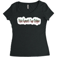 Make Humanity Your Religion Back Women's Triblend Scoop T-shirt | Artistshot