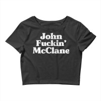 John Fuckin' Mcclane   80s Action Movie Fan Gift Crop Top | Artistshot