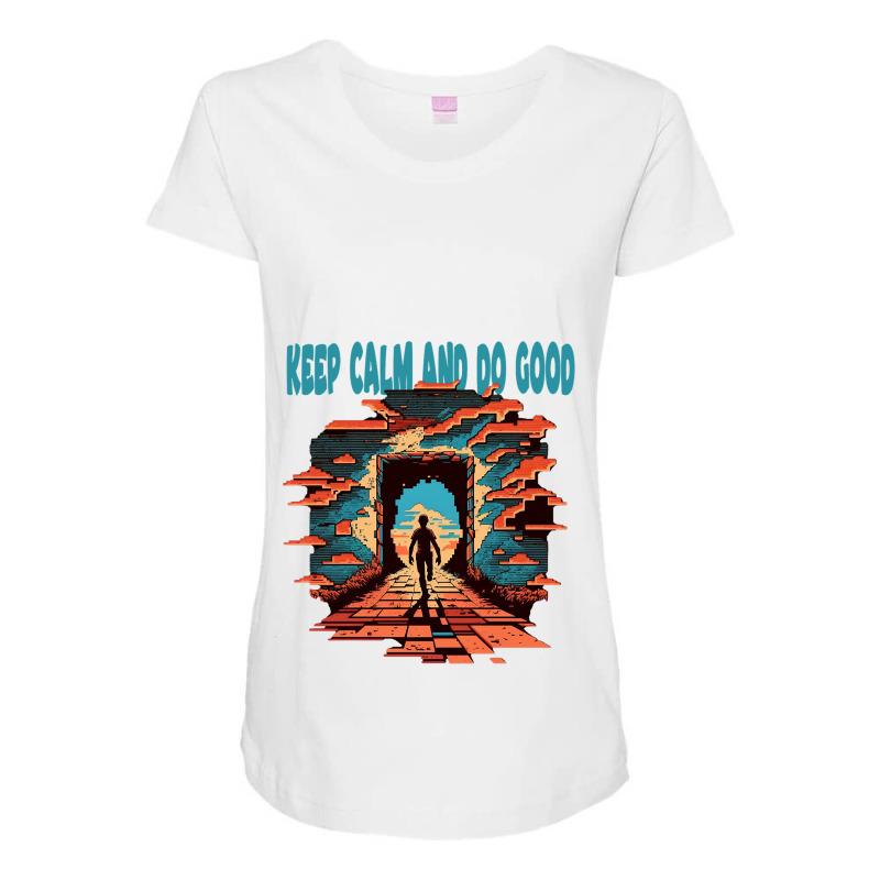 Keep Calm And Do Good Maternity Scoop Neck T-shirt by ANDRES MEJIA | Artistshot