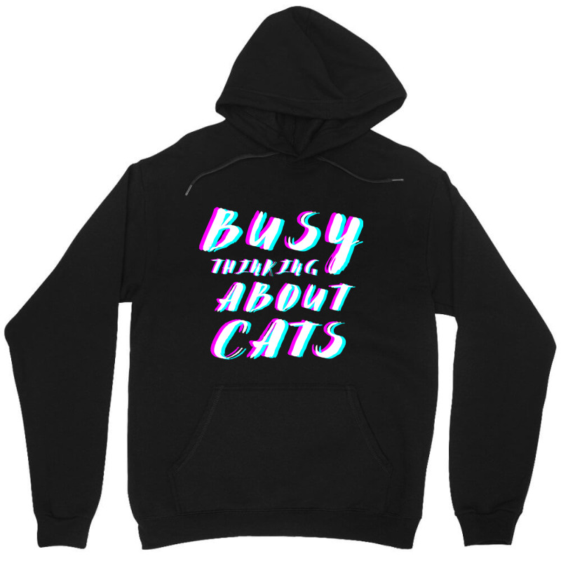 Busy Thinking About Cats Unisex Hoodie | Artistshot