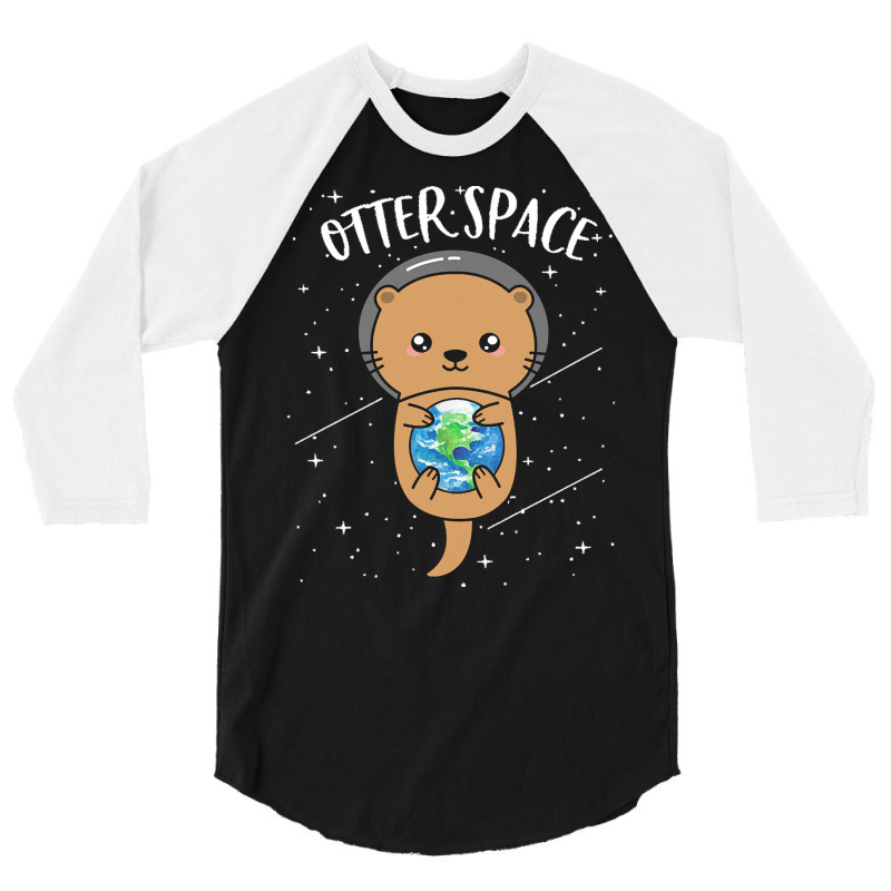 Otter Space T  Shirt Otter Space Cute Funny Sea Otter Astronaut Milky 3/4 Sleeve Shirt by claudiamayer807 | Artistshot