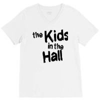 The Kids In Hall V-neck Tee | Artistshot