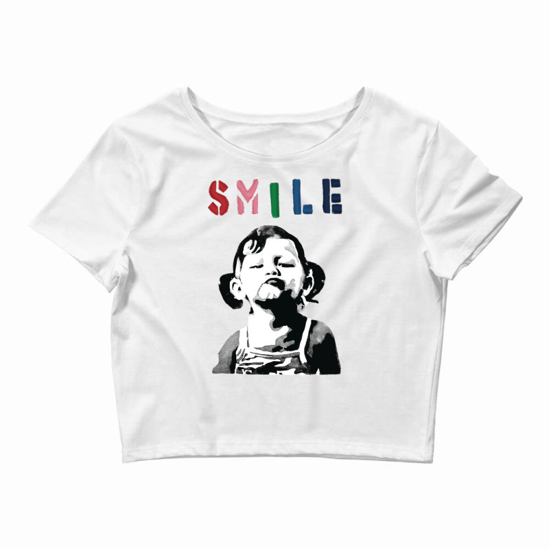 Banksy Graffiti Quote Smile With Girl Crop Top by wiliamgelas | Artistshot