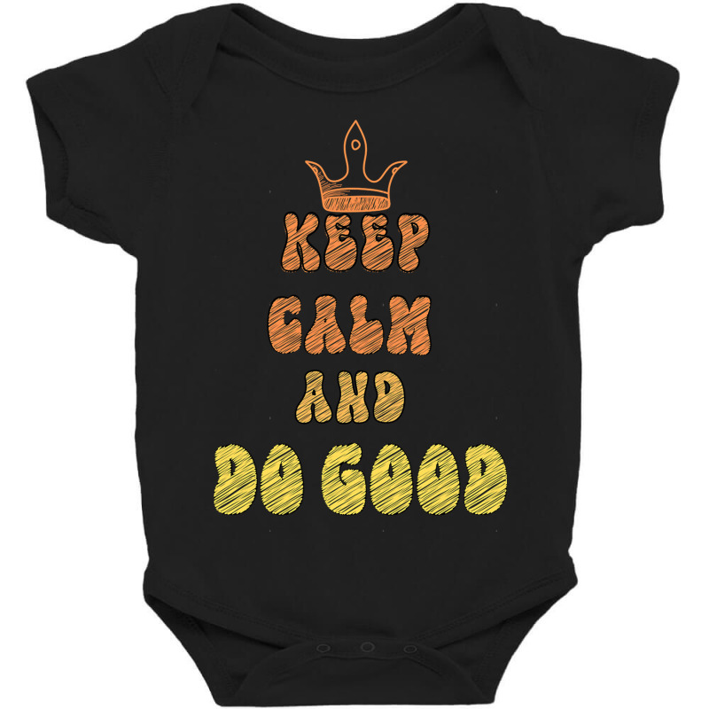 Keep Calm And Do Good Baby Bodysuit by ANDRES MEJIA | Artistshot