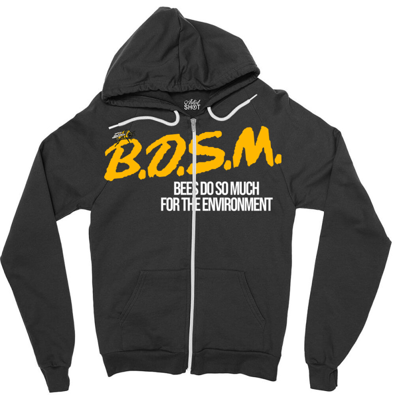 B.d.s.m. Bees Do So Much For The Environment Zipper Hoodie | Artistshot