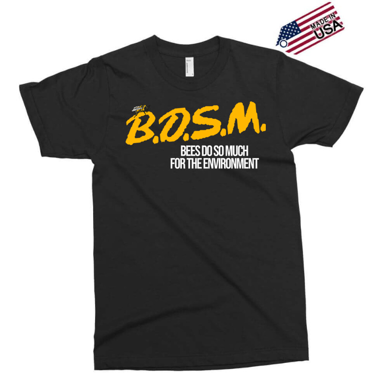 B.d.s.m. Bees Do So Much For The Environment Exclusive T-shirt | Artistshot