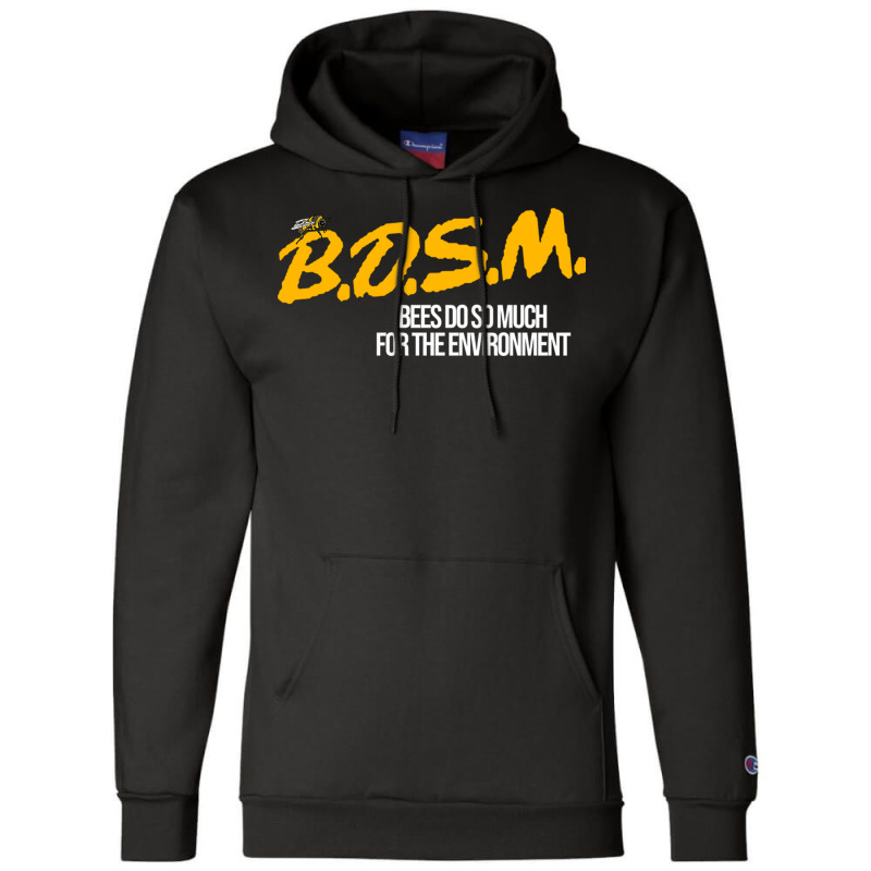 B.d.s.m. Bees Do So Much For The Environment Champion Hoodie | Artistshot