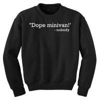 Dope Minivan Says Nobody  Minivan Life Design Youth Sweatshirt | Artistshot