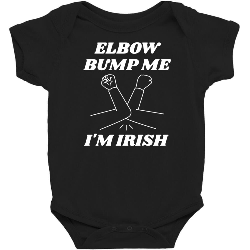 Elbow Bump Me, I'm Irish Baby Bodysuit by NovaArt | Artistshot