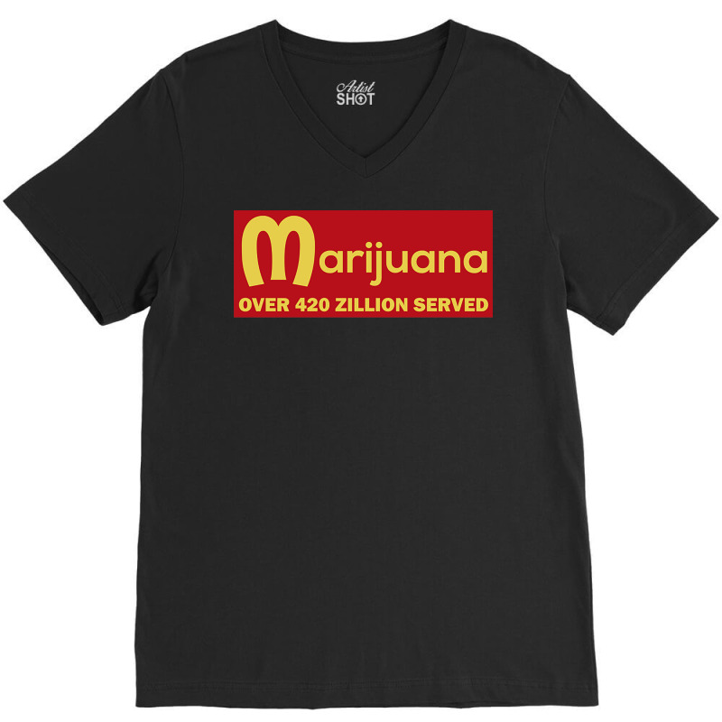 Marijuana Over 420 Zillion Served V-neck Tee | Artistshot