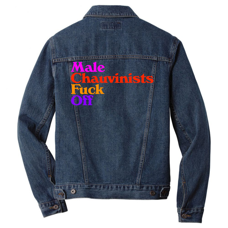 Male Chauvinists Fck Off  Feminist Design Men Denim Jacket | Artistshot