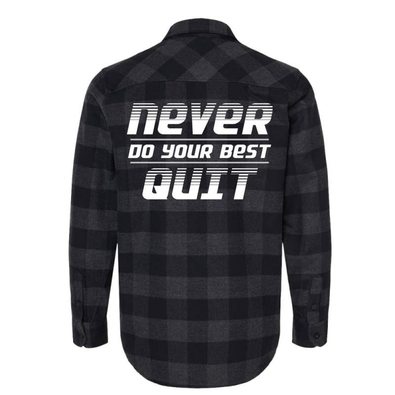 Never Do Your Best Quit Flannel Shirt | Artistshot