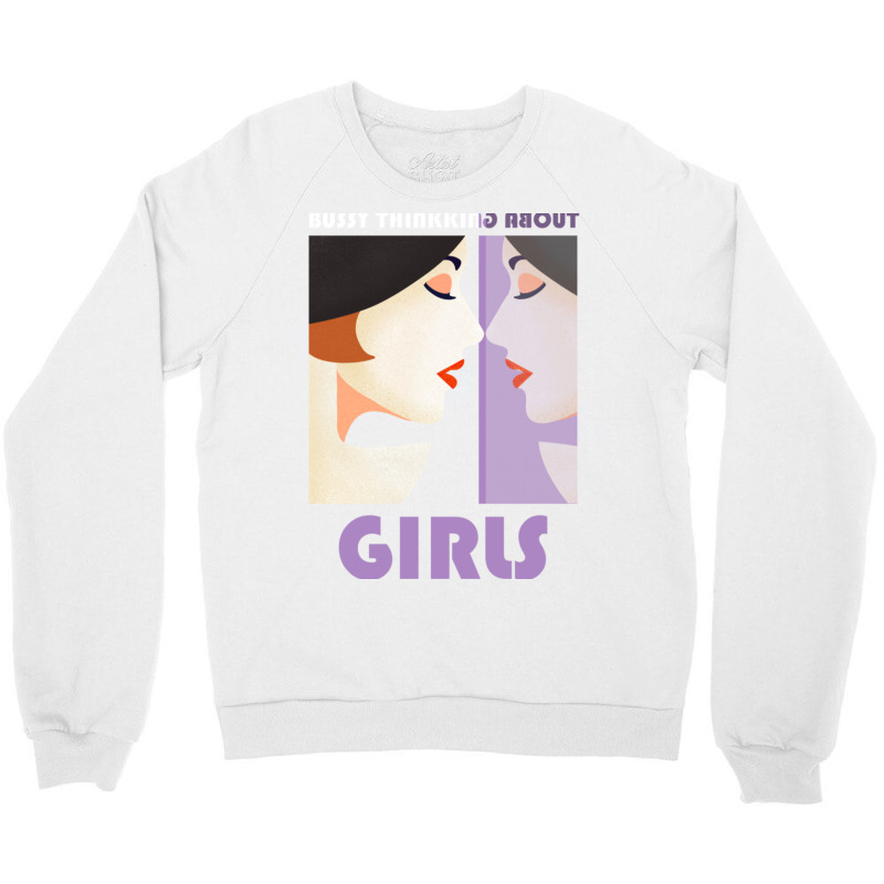 Busy Thinking About Girls Crewneck Sweatshirt | Artistshot