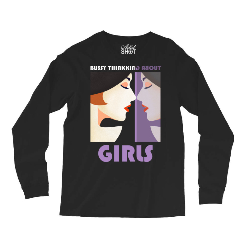 Busy Thinking About Girls Long Sleeve Shirts | Artistshot