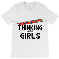 Busy Thinking About Girls T-shirt | Artistshot