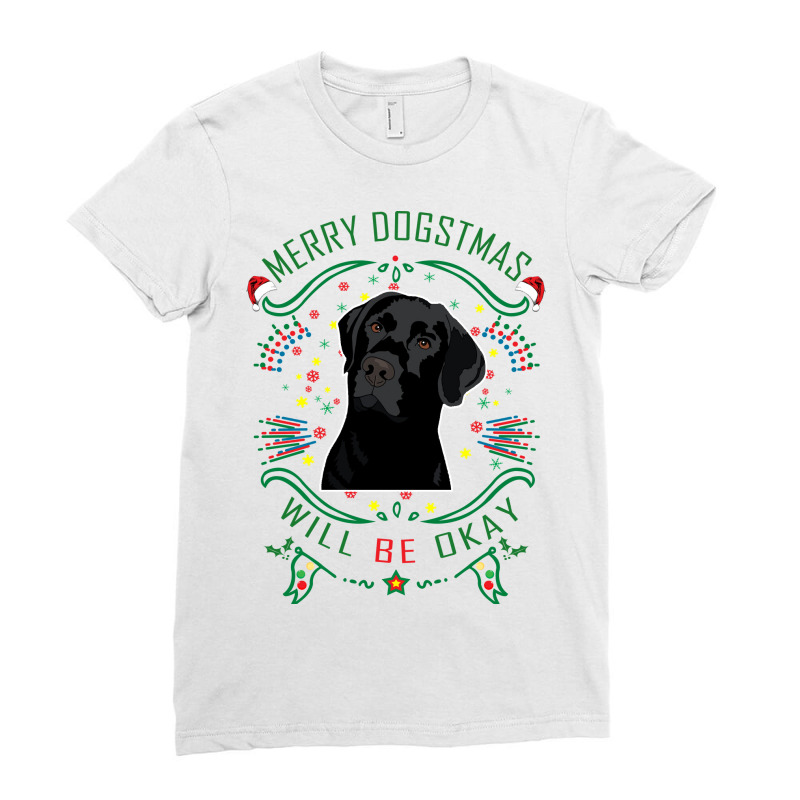 Merry Dogstmas Will Be Okay Merry Christmas, Funny Ladies Fitted T-Shirt by lorismerch | Artistshot