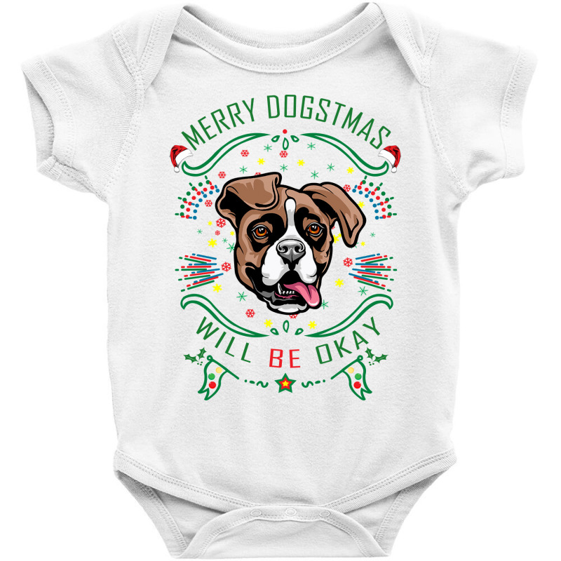 Merry Dogstmas Will Be Okay Merry Christmas, Funny Baby Bodysuit | Artistshot