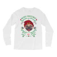 Merry Dogstmas Will Be Okay Merry Christmas, Funny Long Sleeve Shirts | Artistshot