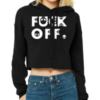 Fuck Off Skulls Cropped Hoodie | Artistshot