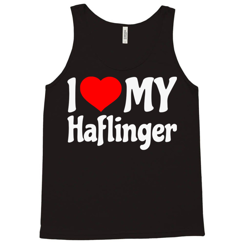 I Love My Haflinger   Horse Tank Top | Artistshot