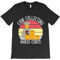 Funny Coin Collector Gift For Coin Lovers T-shirt | Artistshot