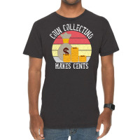 Funny Coin Collector Gift For Coin Lovers Vintage T-shirt | Artistshot