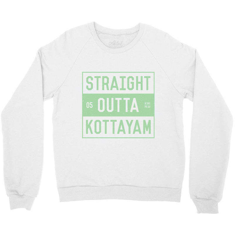 Straight Outta Kottayam  Funny Malayalam Phrases Crewneck Sweatshirt by JOHN CHAVEZ | Artistshot