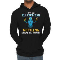 Funny Electrician T Shirt Nothing Shocks Me Apprentice Lightweight Hoodie | Artistshot