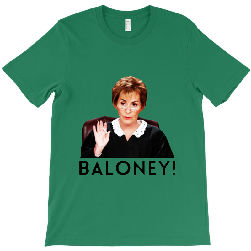 Judge Judy Baloney T-Shirt by soniaerin | Artistshot