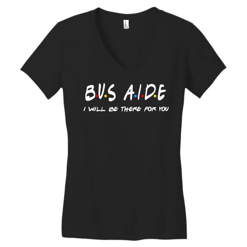 Bus Aide   I'll Be There For You Women's V-Neck T-Shirt by RedlyArt | Artistshot